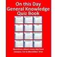 thumbnail image 1 of On this Day General Knowledge Quiz Book: Questions about every day from January 1st to December 31st Paperback 1978363184 9781978363182 Theresa Murphy, 1 of 1