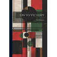 thumbnail image 1 of On to Victory (Paperback), 1 of 1
