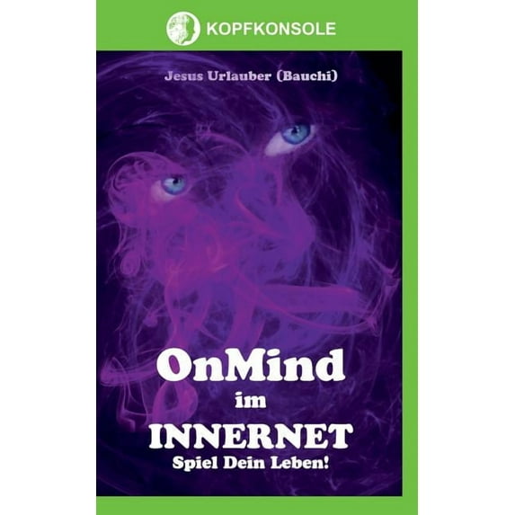OnMind im Innernet: Spiel Dein Leben!, (Paperback)