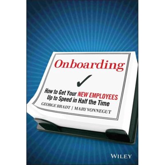 Pre-Owned Onboarding: How to Get Your New Employees Up to Speed in Half the Time (Hardcover) 0470485817 9780470485811