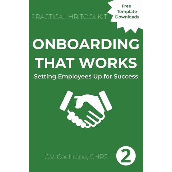 Onboarding That Works: Setting Employees Up for Success: Practical HR Toolkit, (Paperback)