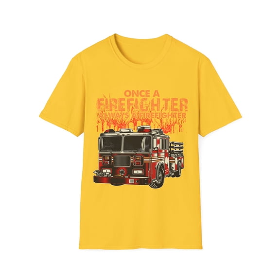 Once A Firefighter Always A firefighter Novelty Unisex Softstyle T-Shirt