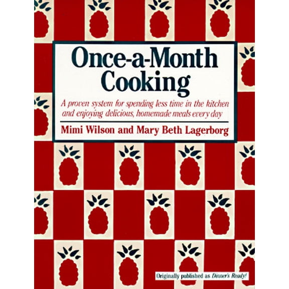 Pre-Owned Once-A-Month Cooking (Paperback) by Mimi Wilson, Mary Wilson, Mary Beth Lagerborg