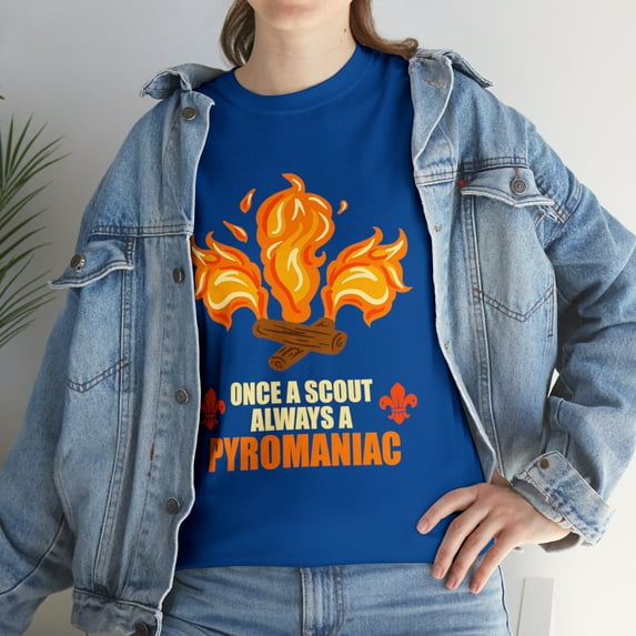Once A Scout Always A Pyromaniac Scouting Campfire T-Shirt