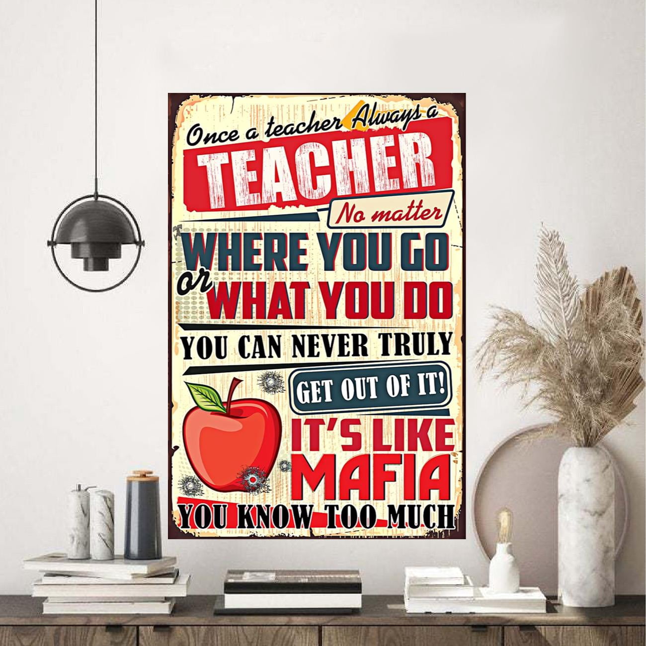 Once A Teacher Always A Teacher No Matter Poster 11 x 17 Inch Poster ...