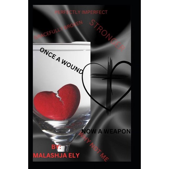 Once A Wound Now A Weapon, (Paperback)