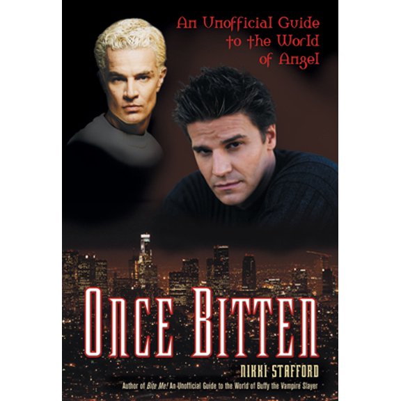 Pre-Owned Once Bitten: An Unofficial Guide to the World of Angel (Paperback) 1550226541 9781550226546