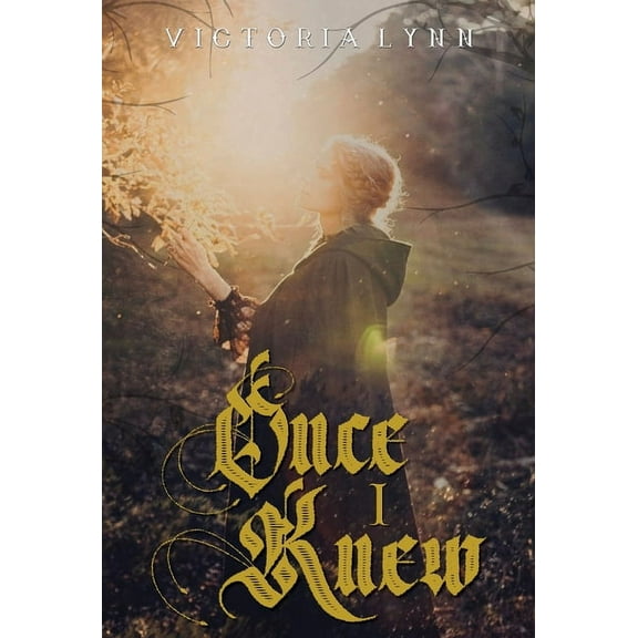 The Chronicles of Elira Once I Knew, Book 1, (Hardcover)