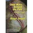 thumbnail image 1 of Once More Around the Park: A Baseball Reader, (Paperback), 1 of 1
