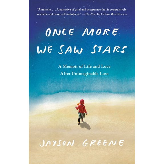 Once More We Saw Stars: A Memoir of Life and Love After Unimaginable Loss, (Paperback)