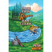 Once This River Ran Clear, (Paperback)