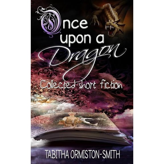 Once Upon A Dragon: Collected Short Fiction, (Paperback)
