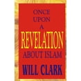 thumbnail image 1 of Once Upon A Revelation: About Islam, (Paperback), 1 of 1