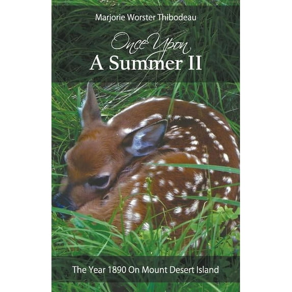 Once Upon A Summer II - The Year 1890 On Mount Desert Island, (Paperback)