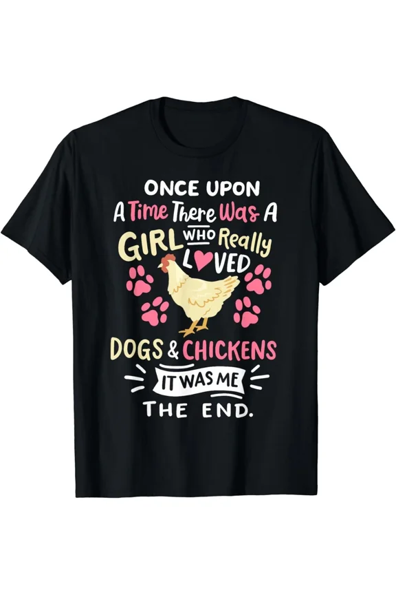 Once Upon A Time Girl Loved Dogs Chickens Funny Farm Girl Animal Unisex T-Shirt, S-5XL