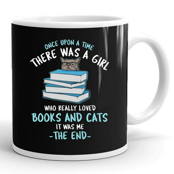 Once Upon A Time There Was A Girl Who Loved Cats And Books Gift Ceramic Mug 11oz (White;11oz)