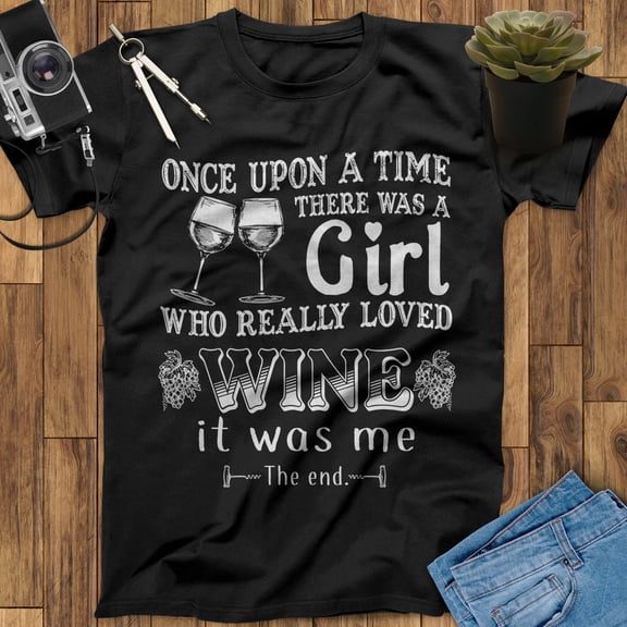 Once Upon A Time There Was A Girl Who Really Loved Wine Shirt, Wine Gifts, Wine Lover Gift, Wine Lover, Wine T-Shirt, Gift For Wine Lovers