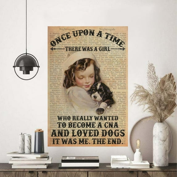 Once Upon A Time There Was A Girl Who Really Wanted To Become A Cna And Loved Dogs Poster 24 x 36 Inch Poster