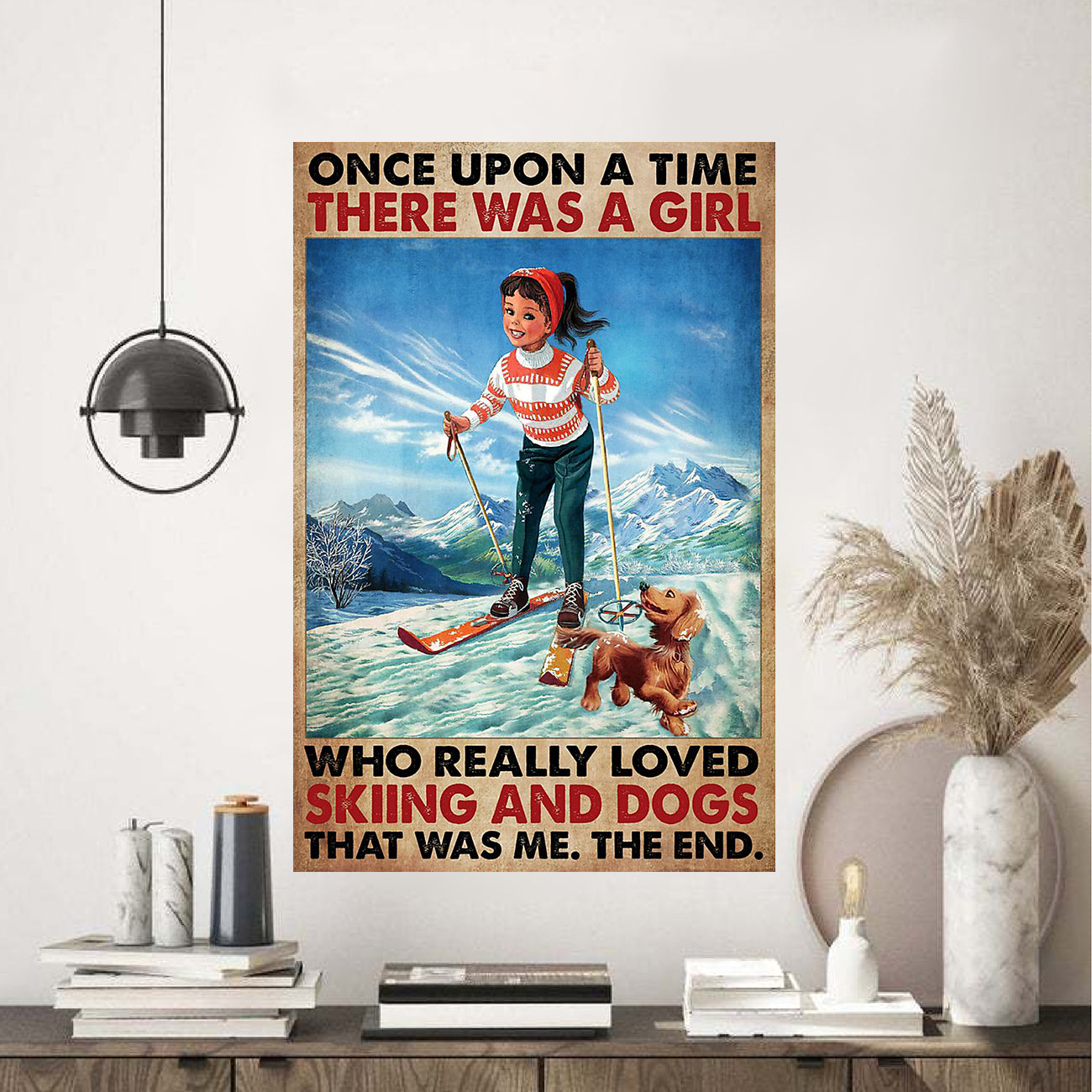 Once Upon A Time There Was A Girl Who love skiing and dog Poster 11 x ...