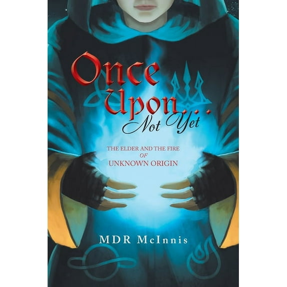 Once Upon... Not Yet: The Elder and the Fire of Unknown Origin