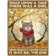 thumbnail image 1 of Once Upon a Time There was a Girl Who Really Loved Cats Funny Tin Sign for Bedroom Living Room, Outdoor Indoor Wall Panel Retro Vintage Decor Gift for Kitten Lovers, 12x16 inch, 1 of 6