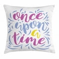 thumbnail image 1 of Once Upon a Time Throw Pillow Cushion Cover, Doodle Style Motivational Calligraphy with Pastel Lines Fairy Tale Phrase, Decorative Square Accent Pillow Case, 18 X 18 Inches, Multicolor, by Ambesonne, 1 of 2