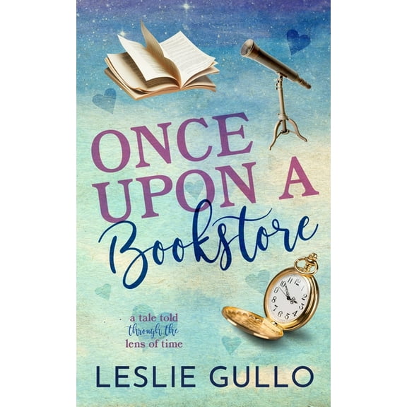 Once Upon a Bookstore: A Tale Told Through the Lens of Time, (Paperback)