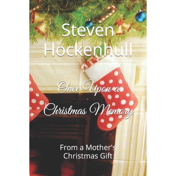 Once Upon a Christmas Memory: From a Mother's Christmas Gift, (Paperback)