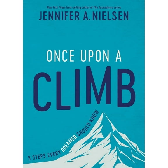 Once Upon a Climb: 5 Steps Every Dreamer Should Know, (Hardcover)