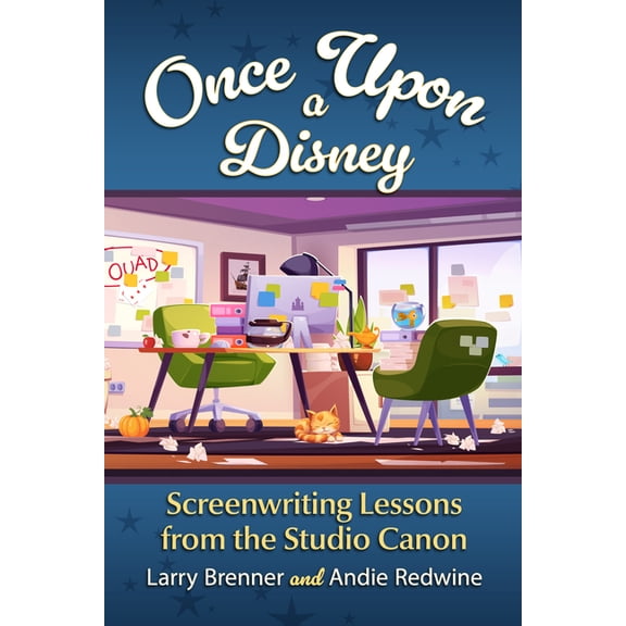 Once Upon a Disney: Screenwriting Lessons from the Studio Canon, (Paperback)