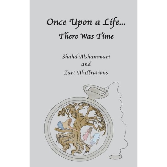 Once Upon a Life.There Was Time Paperback 1722460741 9781722460747 Shahd Alshammari