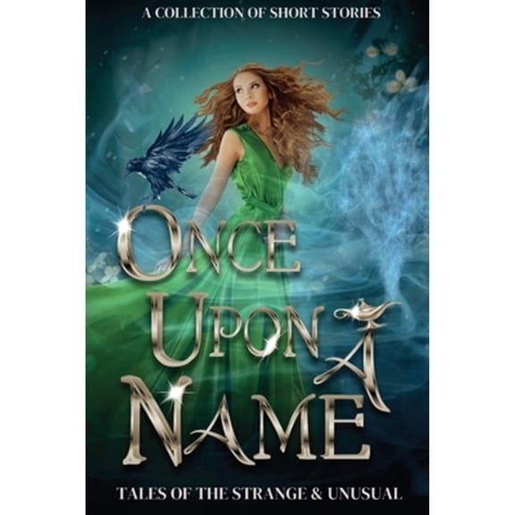 Pre-Owned Once Upon a Name: Tales of the Strange and Unusual (Paperback) by Collected Authors