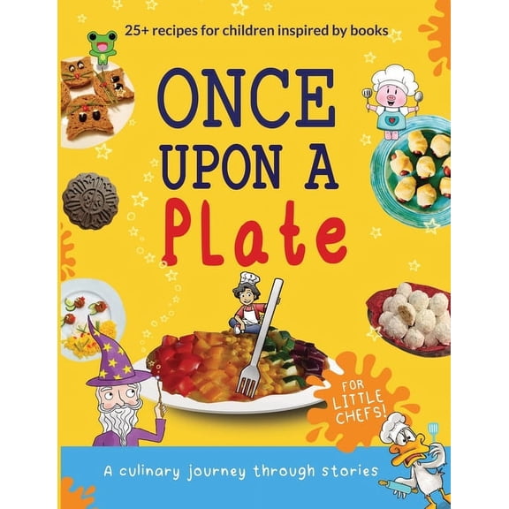Once Upon a Plate: a culinary journey through stories for little chefs, (Paperback)