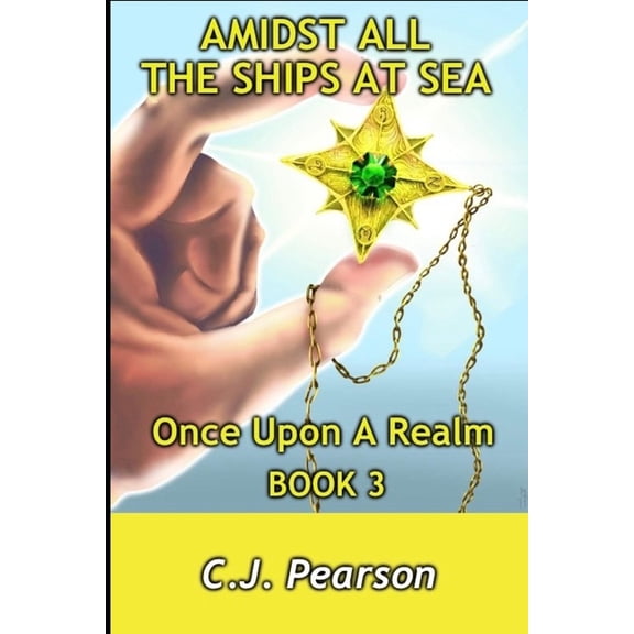 Once Upon a Realm Amidst All the Ships at Sea, Book 3, (Paperback)