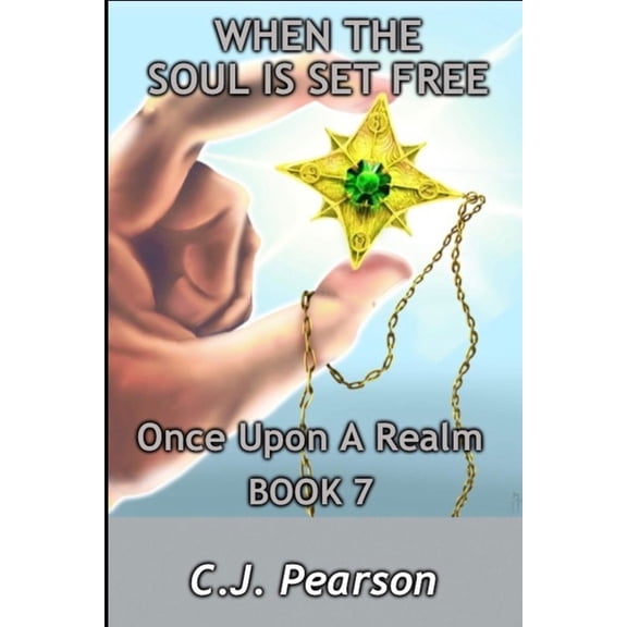 Once Upon a Realm When the Soul is Set Free, Book 7, (Paperback)