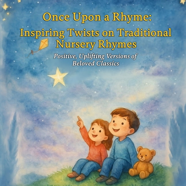 Posative Rymes Once Upon a Rhyme: Inspiring Twists on Traditional Nursery Rhymes ...