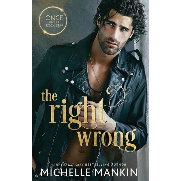 Once Upon a Rock Star The Right Wrong, Book 3, (Paperback)