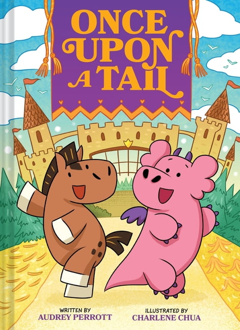 Once Upon a Tail Once Upon a Tail (Once Upon a Tail #1): A Horse and Dragon Graphic Novel, (Hardcover)