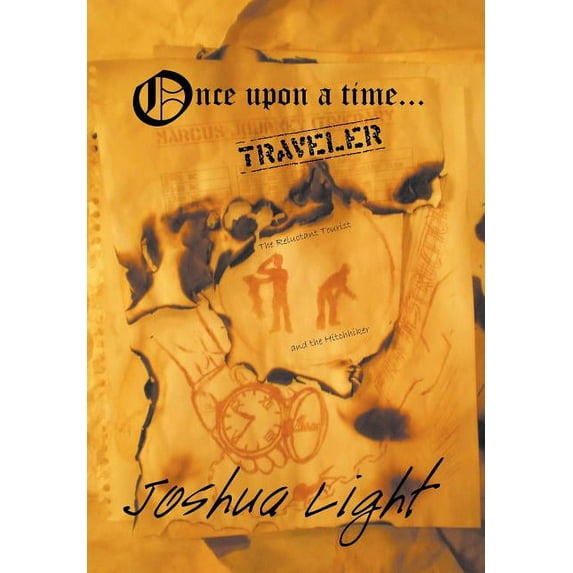 Once Upon a Time Traveler : The Reluctant Tourist and the Hitchhiker (Hardcover)