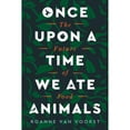 thumbnail image 1 of Pre-Owned Once Upon a Time We Ate Animals: The Future of Food Paperback, 1 of 1