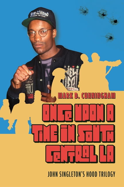 Once Upon a Time in South Central La: John Singleton's Hood Trilogy, (Paperback)