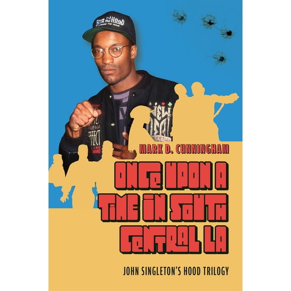 Once Upon a Time in South Central La: John Singleton's Hood Trilogy, (Paperback)