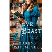 Once Upon a Time in Texas To Love a Beast, Hardcover