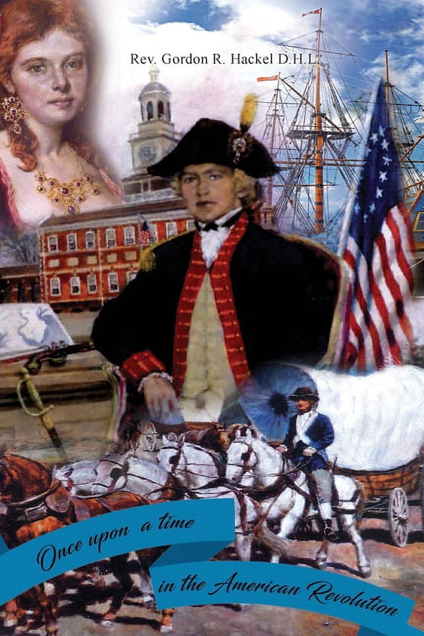 Once American Once Upon a Time in the American Revolution, (Paperback) - Walmart ...