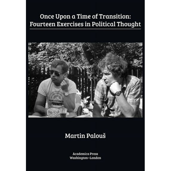 Once Upon a Time of Transition: Fourteen Exercises in Political Thought (Paperback) by Martin Palous
