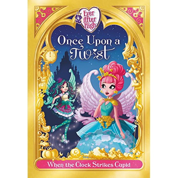 Pre-Owned Ever After High: Once Upon a Twist: When the Clock Strikes Cupid (Paperback) 0316501875 9780316501873