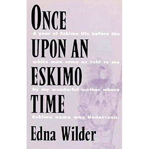 Pre-Owned Once Upon an Eskimo Time (Paperback) 0882402749 9780882402741