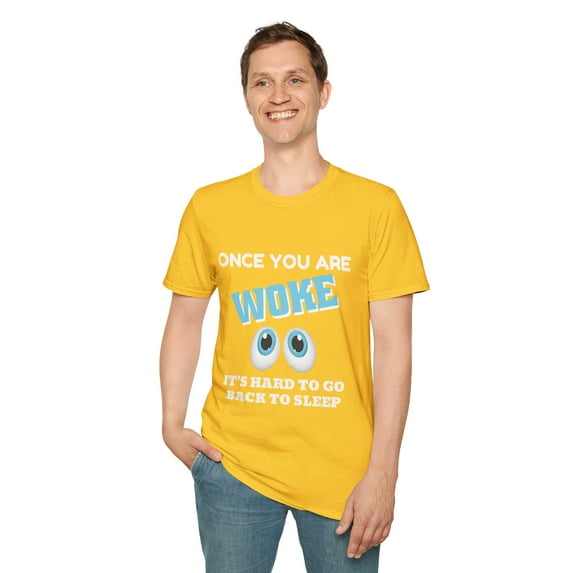 Once You Are Woke Hard To Go Back To Sleep Novelty T-Shirt