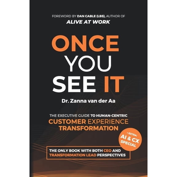 Once You See It: The Executive Guide to Human-Centric Customer Experience Transformation, (Paperback)