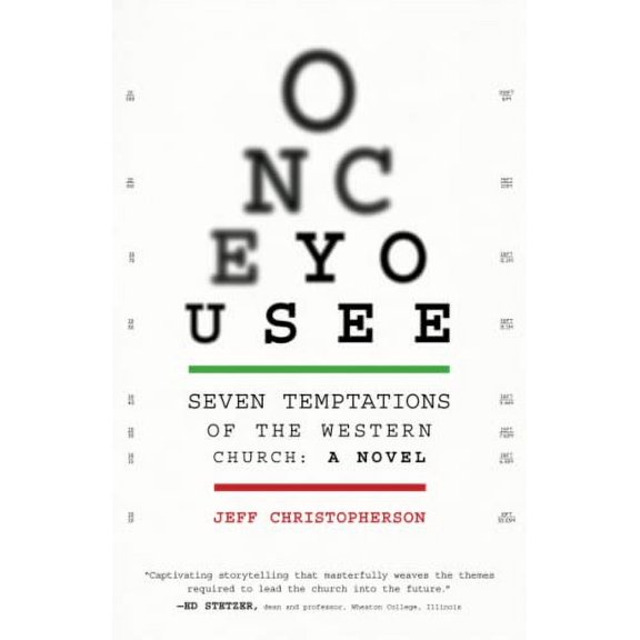 Pre-Owned Once You See: Seven Temptations of the Western Church: A Novel [With Discussion Guide Included] (Paperback) 1955142262 9781955142267